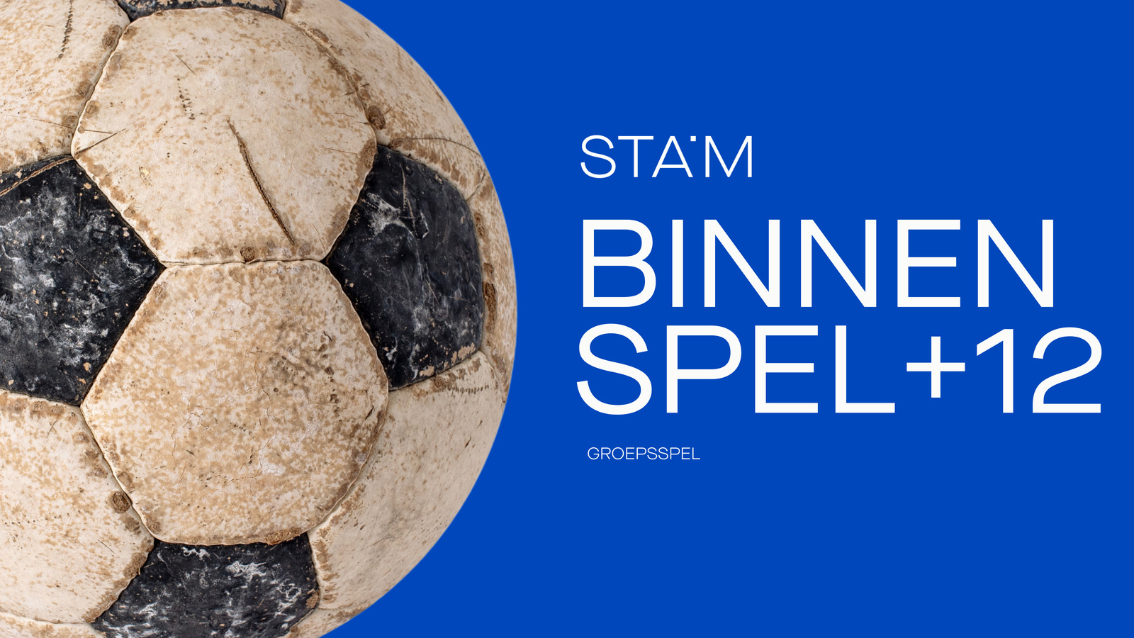 Binnenspel STAM +12 jaar